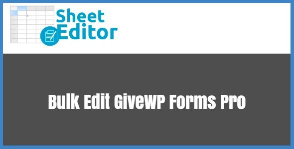 WP Sheet Editor Bulk Edit GiveWP Forms Pro v1.0.69 |WordPress表格插件下载
