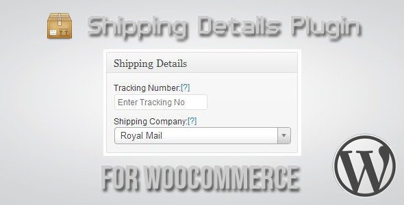 Shipping Details Plugin for WooCommerce v.1.8.0.8 运输详细信息WooCommerce的插件下载