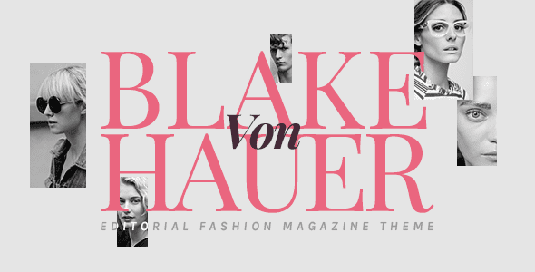 Blake von Hauer v6.0.12 – 编辑时尚杂志主题免费下载