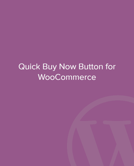 Quick Buy Now Button for WooCommerce v1.6.2 快速购买下单按钮插件下载