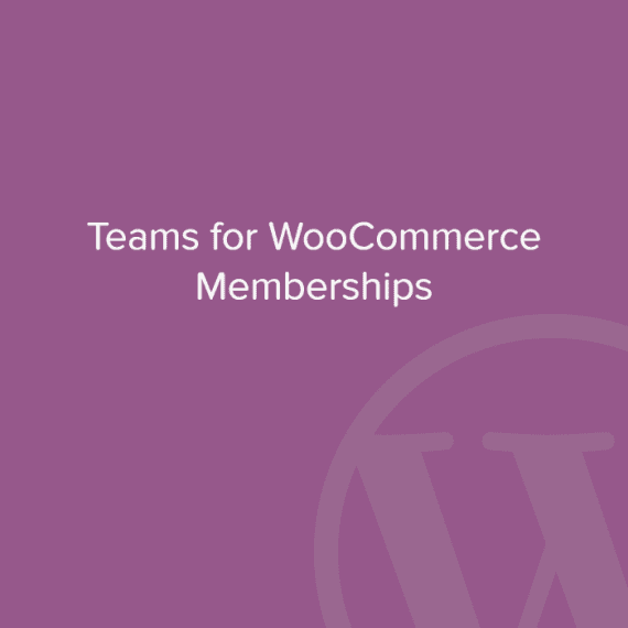 Teams for WooCommerce Memberships v1.9.1 团队会员插件下载
