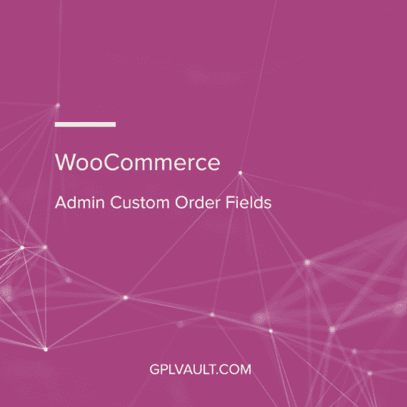 WooCommerce Admin Custom Order Fields v1.18.0 自定义订单字段插件下载
