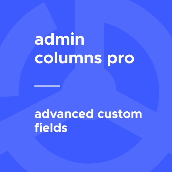 Admin Columns Pro – Advanced Custom Fields (ACF) 3.0.4 wordpress插件下载