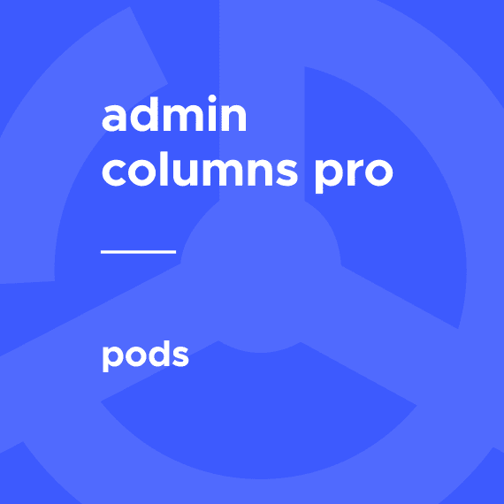 Admin Columns Pro – Pods 1.7 wordpress插件下载