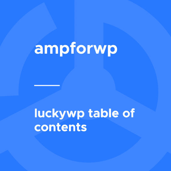 LuckyWP Table of Contents for AMP 1.1.6