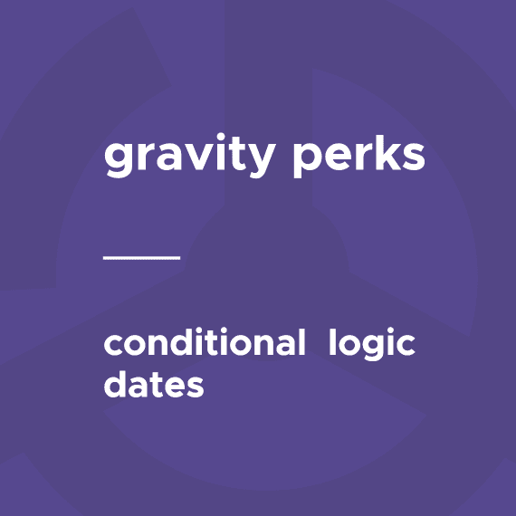 Gravity Perks – Conditional Logic Dates 1.2.8