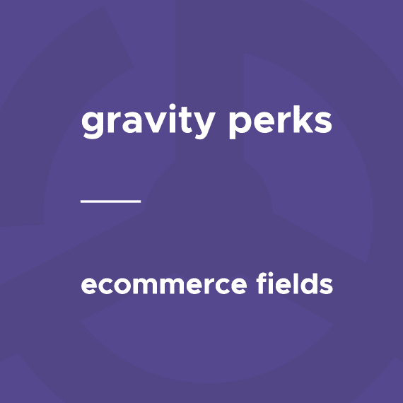 Gravity Perks – eCommerce Fields 1.2.6