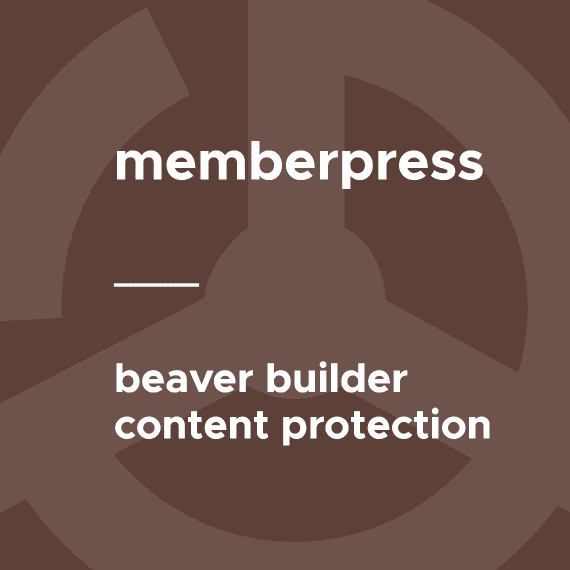 MemberPress – Beaver Builder Content Protection 1.0.7 拓展插件下载