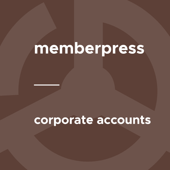 MemberPress – Corporate Accounts 1.5.33 拓展插件下载