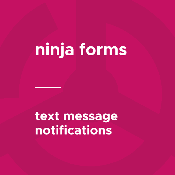Ninja Forms – Text Message Notifications 1.1