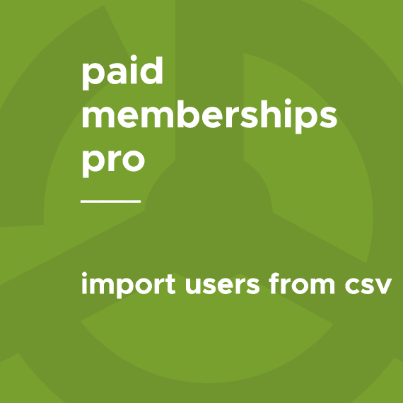 Paid Memberships Pro – Import Users from CSV 1.5.1