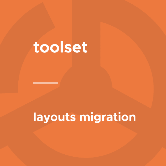 Toolset – Layouts Migration 1.0