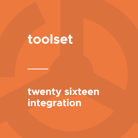 Toolset – Twenty Sixteen Integration 1.4.1