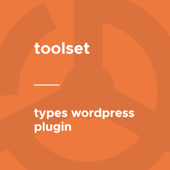 Toolset – Types v3.6.3 自定义帖子类型、字段和分类法插wordpress插件下载