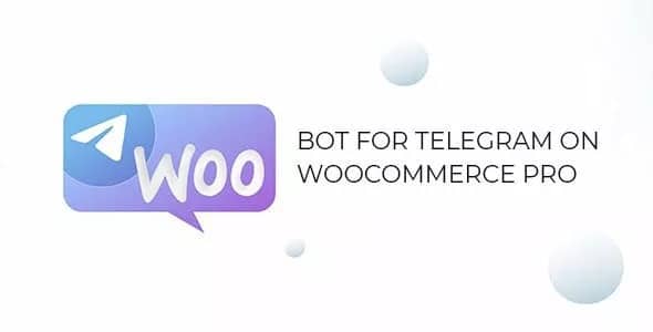 Bot for Telegram on WooCommerce PRO v1.1.2 Telegram机器人插件下载