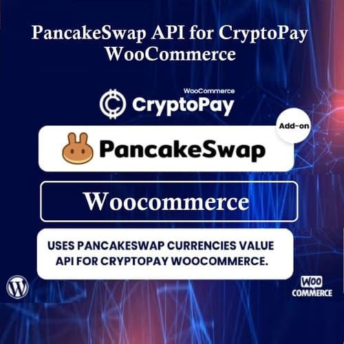 PancakeSwap currencies value API for CryptoPay WooCommerce v1.0.2 插件下载