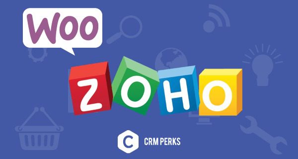 Woocommerce Zoho Plugin v1.5.8 [CrmPerks] wordpress插件下载