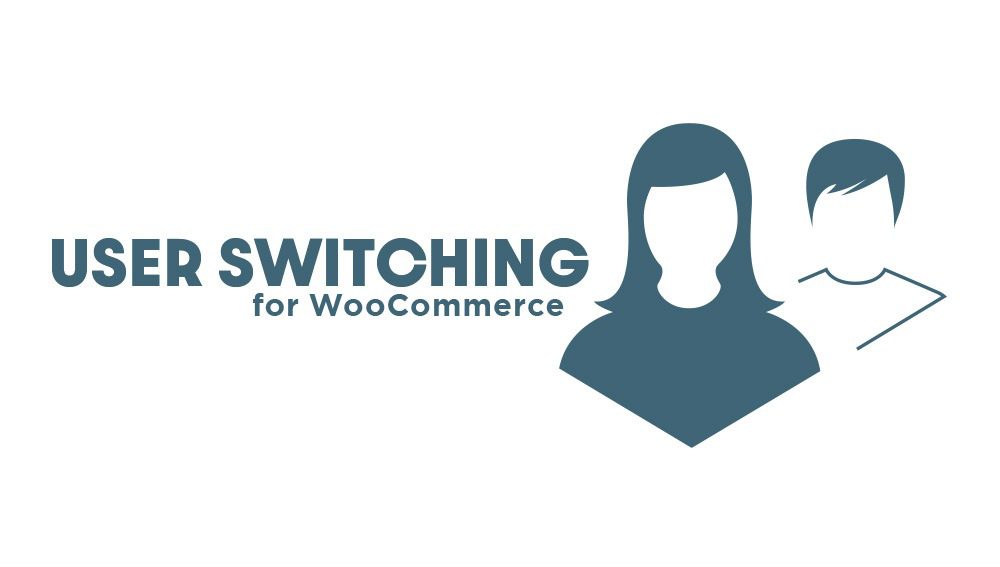 User Switching for WooCommerce v2.1.3 用户账户角色切换插件下载