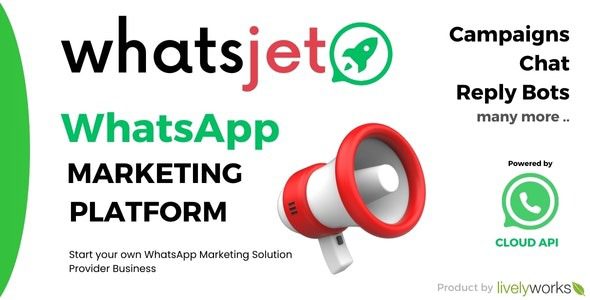 WhatsJet SaaS v7.5.2 具有批量发送、营销活动和聊天机器人功能的 WhatsApp 营销平台源码下载
