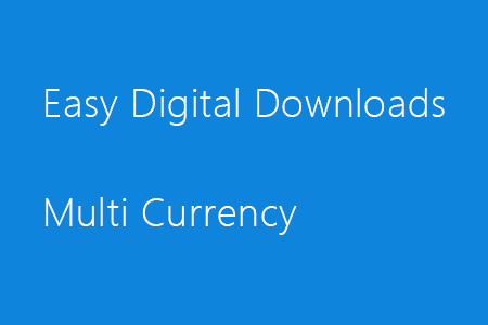 Easy Digital Downloads – Multi Currency 1.2.0 Easy Digital Downloads多币种拓展插件下载